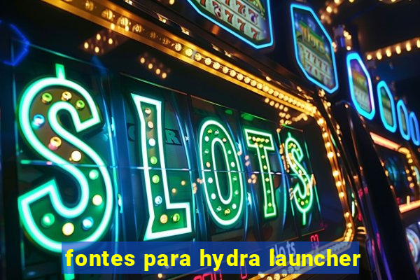 fontes para hydra launcher